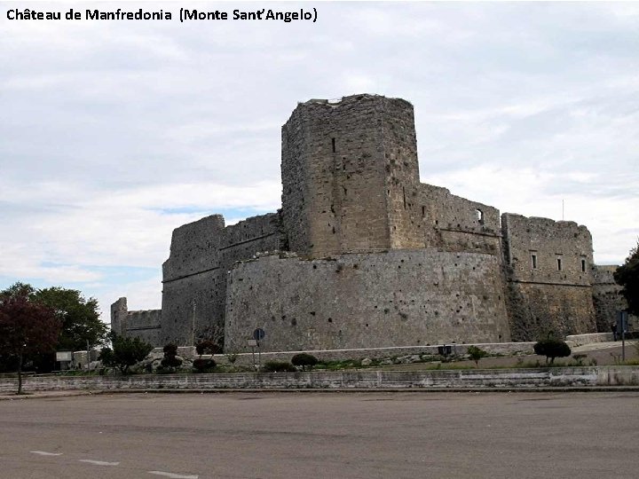 Château de Manfredonia (Monte Sant’Angelo) 