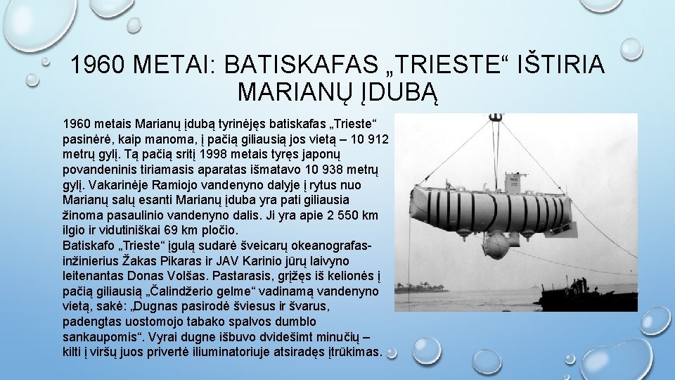 1960 METAI: BATISKAFAS „TRIESTE“ IŠTIRIA MARIANŲ ĮDUBĄ 1960 metais Marianų įdubą tyrinėjęs batiskafas „Trieste“