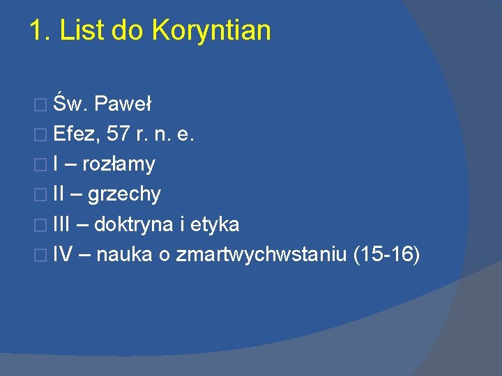 1. List do Koryntian � Św. Paweł � Efez, 57 r. n. e. � 1. List do Koryntian � Św. Paweł � Efez, 57 r. n. e. �