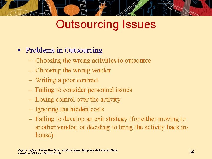 Outsourcing Issues • Problems in Outsourcing – – – – Choosing the wrong activities