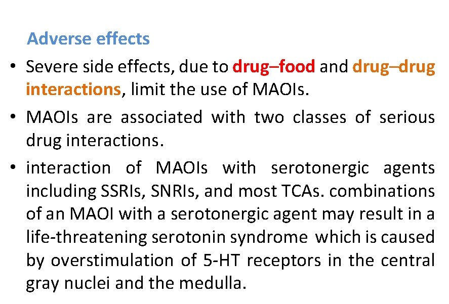 Adverse effects • Severe side effects, due to drug–food and drug–drug interactions, limit the