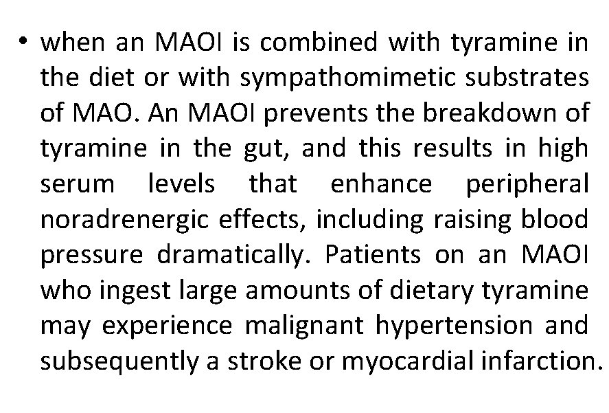  • when an MAOI is combined with tyramine in the diet or with