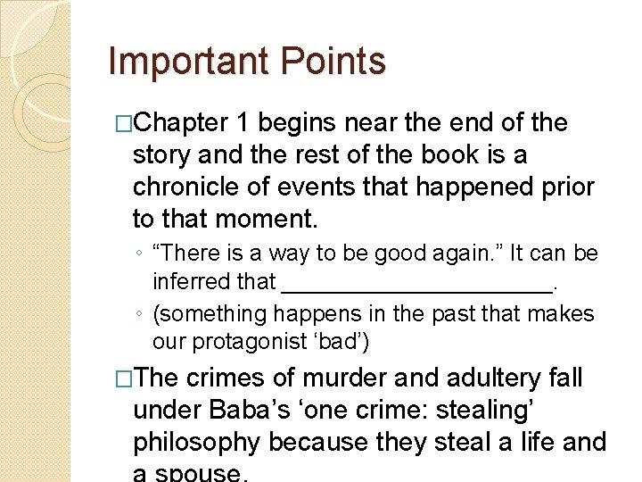 Important Points �Chapter 1 begins near the end of the story and the rest Important Points �Chapter 1 begins near the end of the story and the rest