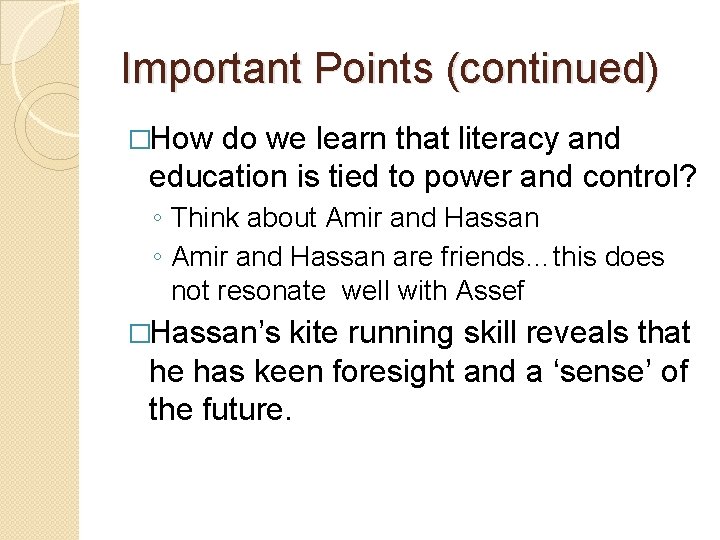 Important Points (continued) �How do we learn that literacy and education is tied to Important Points (continued) �How do we learn that literacy and education is tied to