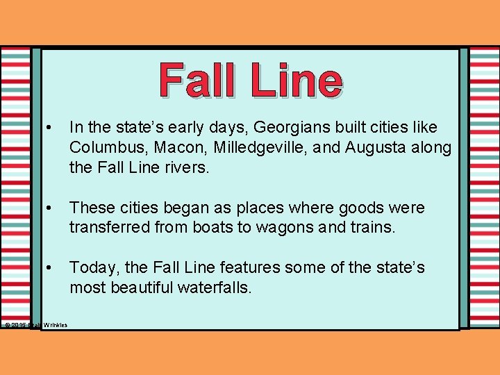 Fall Line • In the state’s early days, Georgians built cities like Columbus, Macon,