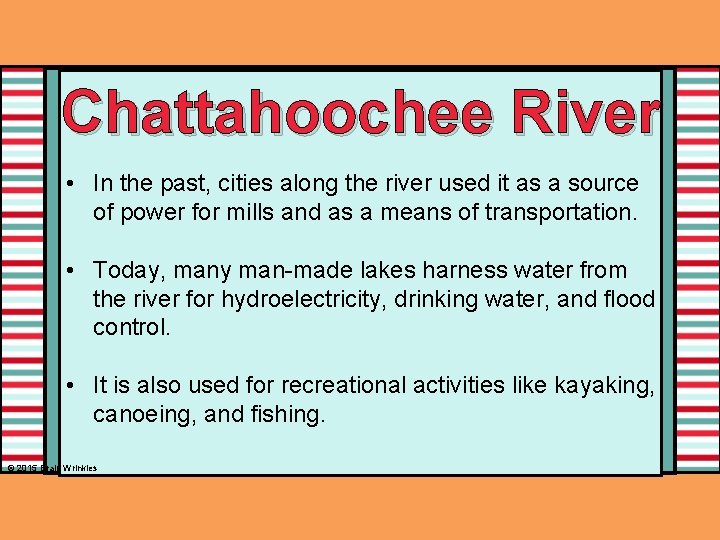 Chattahoochee River • In the past, cities along the river used it as a