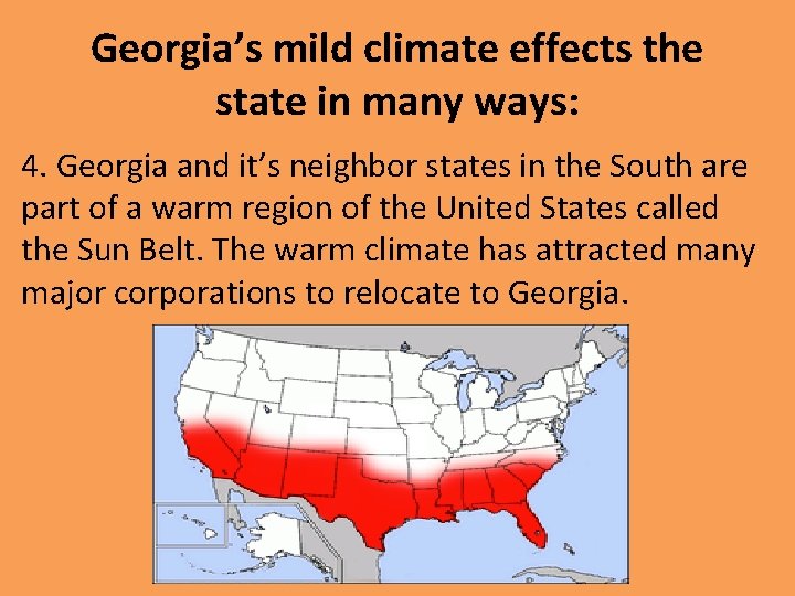 Georgia’s mild climate effects the state in many ways: 4. Georgia and it’s neighbor