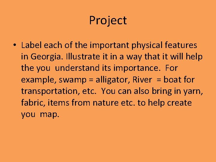 Project • Label each of the important physical features in Georgia. Illustrate it in