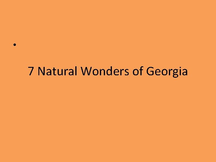  • 7 Natural Wonders of Georgia 