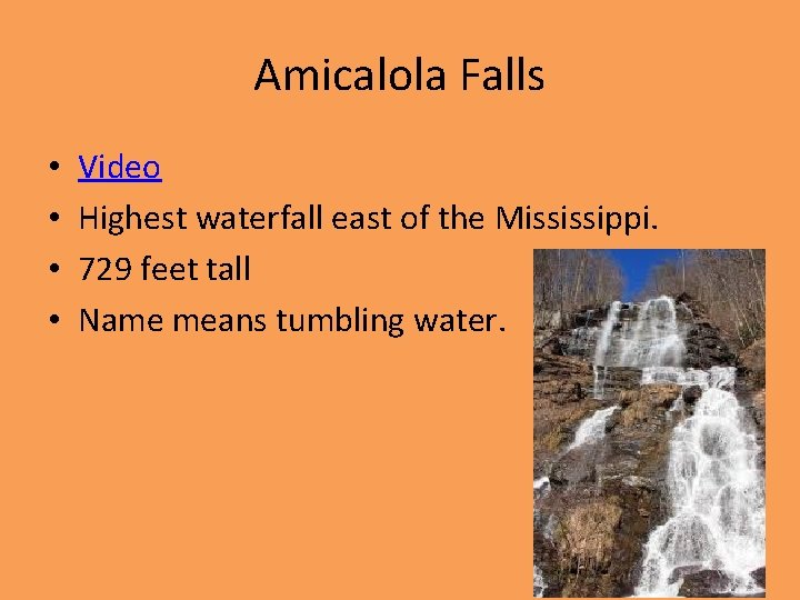 Amicalola Falls • • Video Highest waterfall east of the Mississippi. 729 feet tall