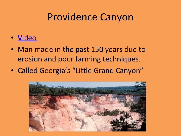 Providence Canyon • Video • Man made in the past 150 years due to