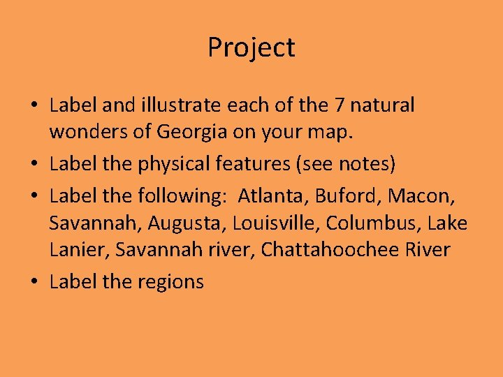 Project • Label and illustrate each of the 7 natural wonders of Georgia on