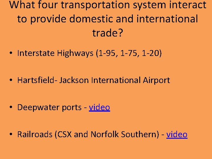 What four transportation system interact to provide domestic and international trade? • Interstate Highways