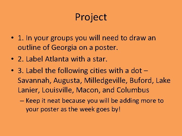 Project • 1. In your groups you will need to draw an outline of