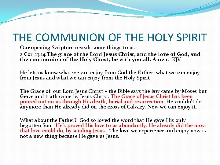 THE COMMUNION OF THE HOLY SPIRIT Our opening Scripture reveals some things to us.