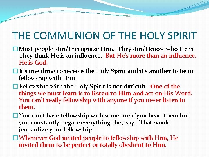 THE COMMUNION OF THE HOLY SPIRIT �Most people don’t recognize Him. They don’t know