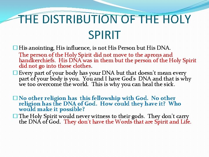 THE DISTRIBUTION OF THE HOLY SPIRIT � His anointing, His influence, is not His