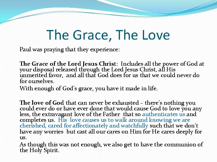 The Grace, The Love Paul was praying that they experience: The Grace of the