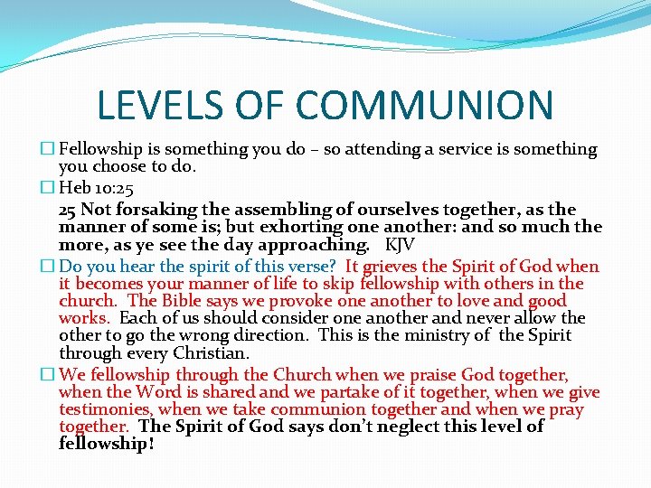 LEVELS OF COMMUNION � Fellowship is something you do – so attending a service