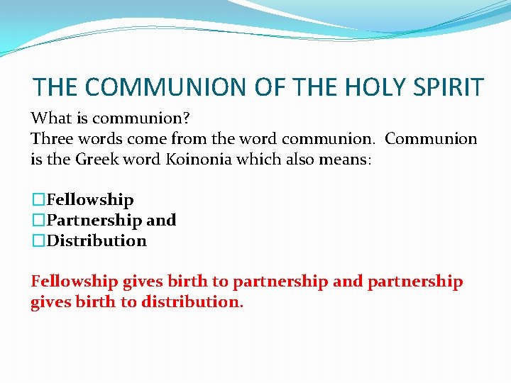 THE COMMUNION OF THE HOLY SPIRIT What is communion? Three words come from the
