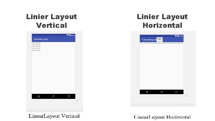 Linier Layout Vertical Linier Layout Horizontal 