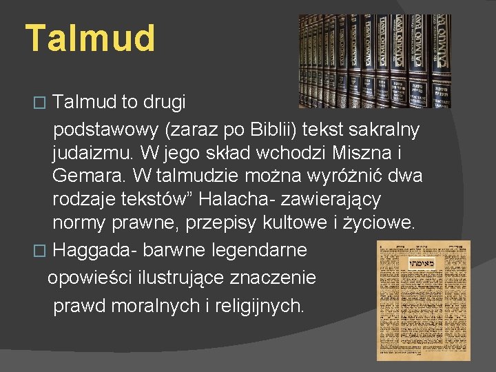 Talmud to drugi podstawowy (zaraz po Biblii) tekst sakralny judaizmu. W jego skład wchodzi