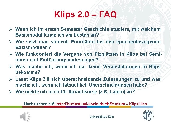 Klips 2. 0 – FAQ Ø Wenn ich im ersten Semester Geschichte studiere, mit