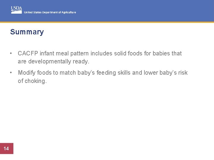 Summary • CACFP infant meal pattern includes solid foods for babies that are developmentally