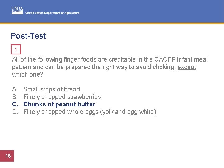 Post-Test 3 2 1 All of the following finger foods are creditable in the