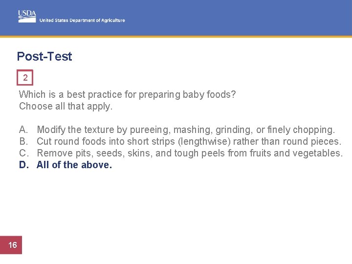 Post-Test 3 2 1 Which is a best practice for preparing baby foods? Choose