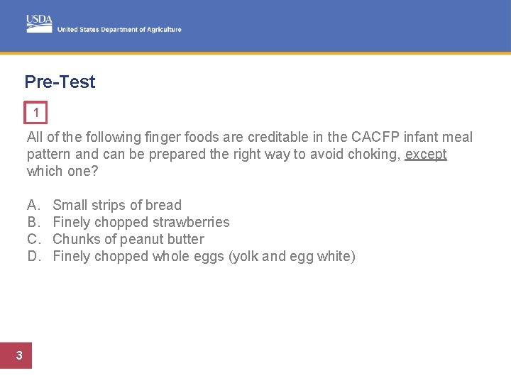 Pre-Test 3 2 1 All of the following finger foods are creditable in the