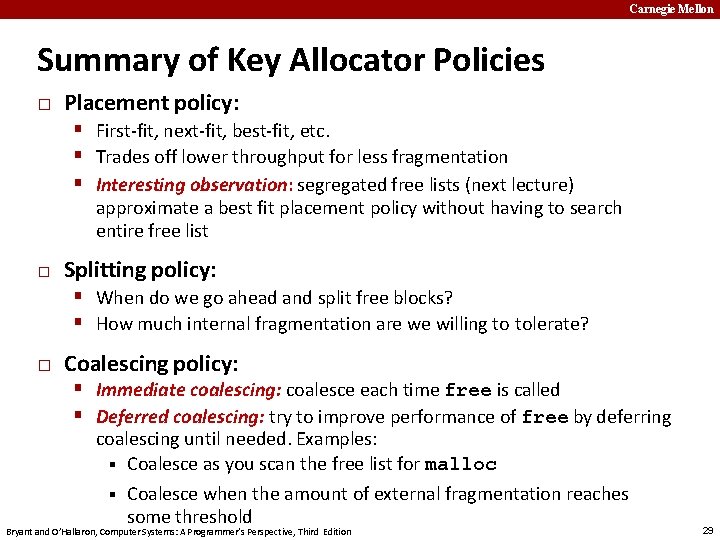 Carnegie Mellon Summary of Key Allocator Policies � Placement policy: First-fit, next-fit, best-fit, etc.