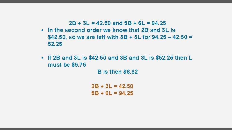 2 B + 3 L = 42. 50 and 5 B + 6 L