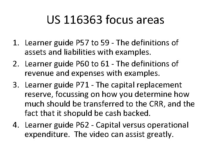 US 116363 focus areas 1. Learner guide P 57 to 59 - The definitions