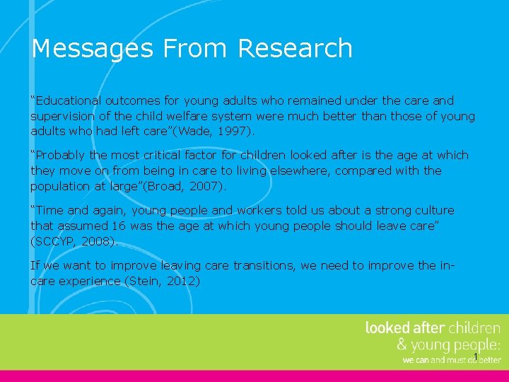 Messages From Research “Educational outcomes for young adults who remained under the care and