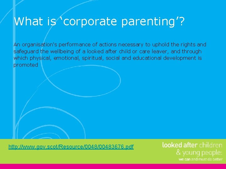 What is ‘corporate parenting’? An organisation's performance of actions necessary to uphold the rights
