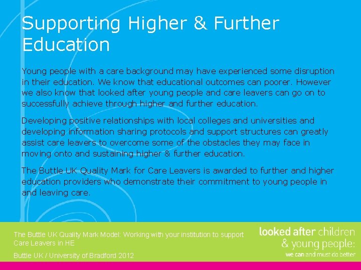 Supporting Higher & Further Education Young people with a care background may have experienced