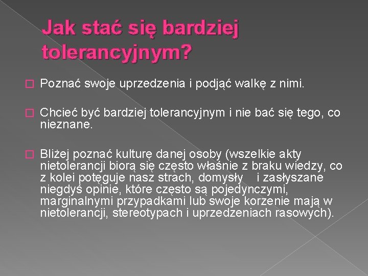 Jak stać się bardziej tolerancyjnym? � Poznać swoje uprzedzenia i podjąć walkę z nimi.