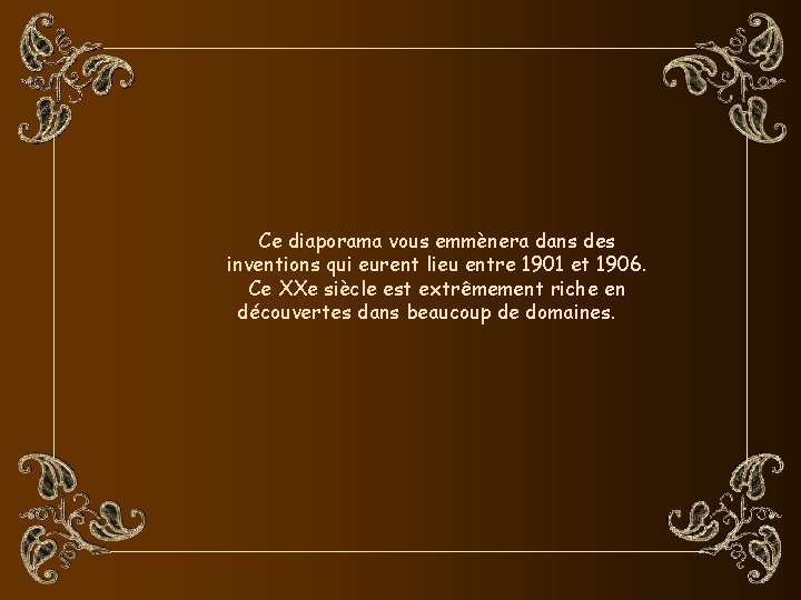 Ce diaporama vous emmènera dans des inventions qui eurent lieu entre 1901 et 1906. Ce diaporama vous emmènera dans des inventions qui eurent lieu entre 1901 et 1906.