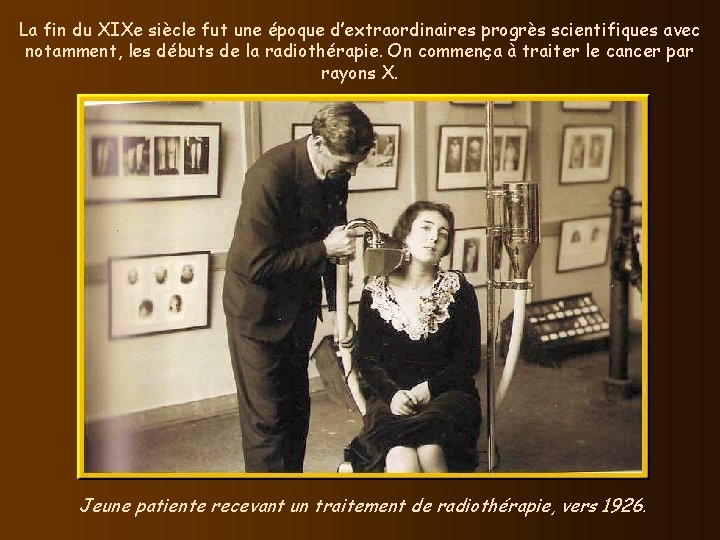 La fin du XIXe siècle fut une époque d’extraordinaires progrès scientifiques avec notamment, les La fin du XIXe siècle fut une époque d’extraordinaires progrès scientifiques avec notamment, les