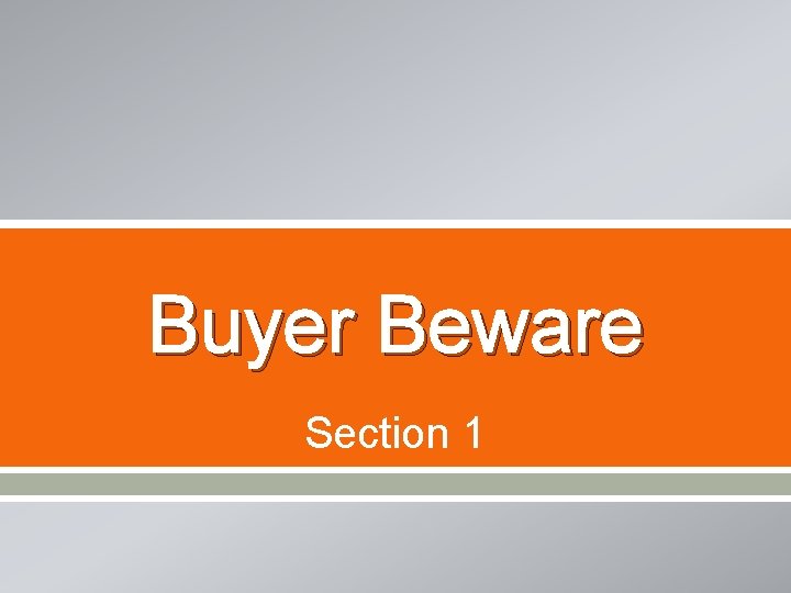 Buyer Beware Section 1 