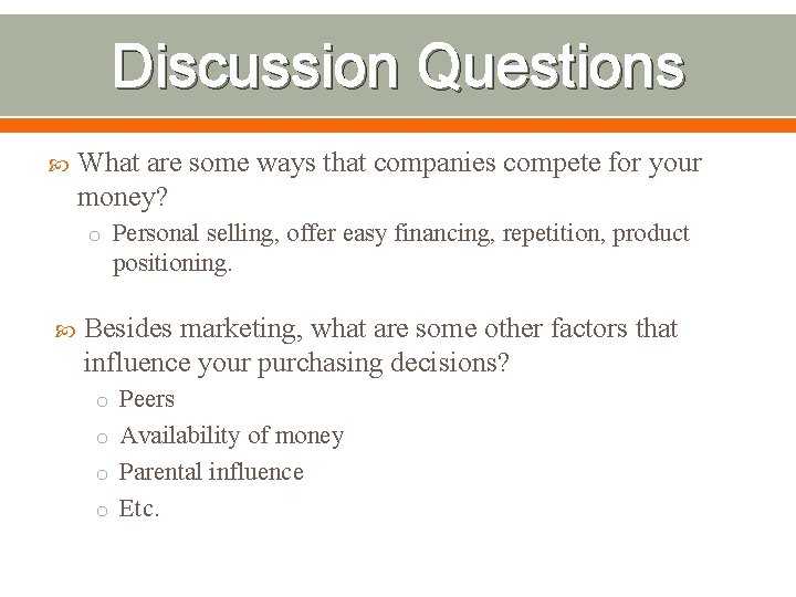 Discussion Questions What are some ways that companies compete for your money? o Personal
