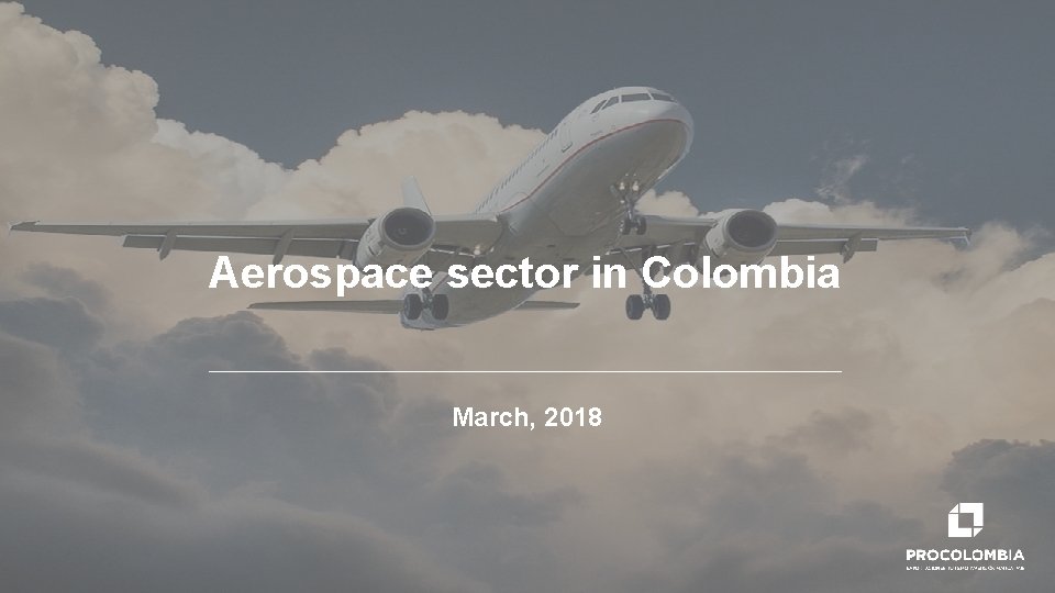 Aerospace sector in Colombia March, 2018 