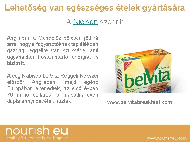 Lehetőség van egészséges ételek gyártására A Nielsen szerint: Angliában a Mondelēz bölcsen jött rá
