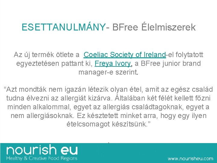 ESETTANULMÁNY- BFree Élelmiszerek Az új termék ötlete a Coeliac Society of Ireland-el folytatott egyeztetésen