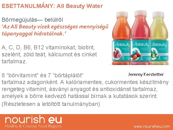 ESETTANULMÁNY: All Beauty Water Bőrmegújulás— belülről ‘Az All Beauty vizek egészséges mennyiségű tápanyaggal hidratálnak.