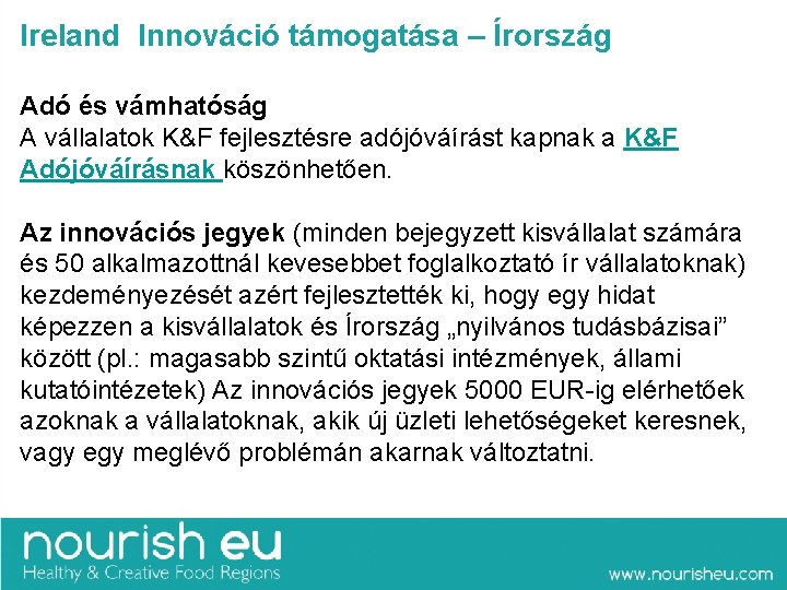 Ireland Innováció támogatása – Írország Adó és vámhatóság A vállalatok K&F fejlesztésre adójóváírást kapnak