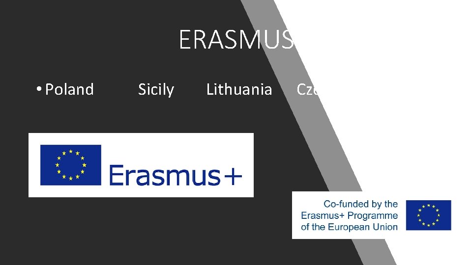 ERASMUS • Poland Sicily Lithuania Czech Republic 