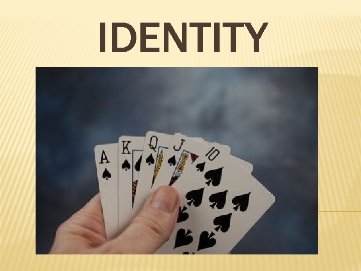 IDENTITY 