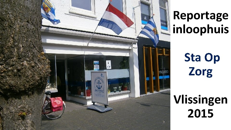 Reportage inloophuis Sta Op Zorg Vlissingen 2015 